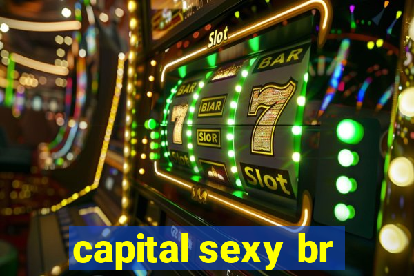 capital sexy br